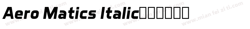 Aero Matics Italic字体转换